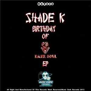 Shade K - Birthday Of Dark Soul EP