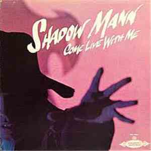 Shadow Mann - Come Live With Me