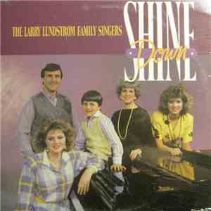 The Larry Lundstrom Family Singers - Shine Down