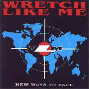 Wretch Like Me - New Ways To Fall