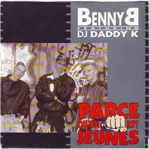 Benny B Featuring DJ Daddy K - Parce Qu'on Est Jeunes