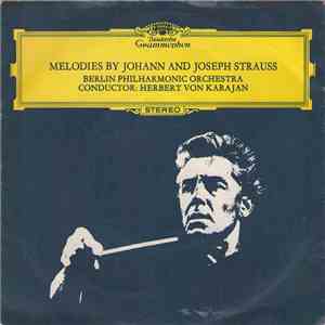 Berlin Philharmonic Orchestra - Melodies By Johann And Joseph Strauss