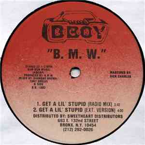 B.M.W. - Get A Lil' Stupid