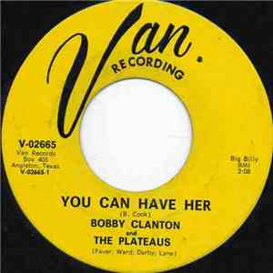 Bobby Clanton And  The Plateaus - You Can Have Her