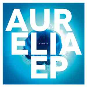 BOMBEE - Aurelia EP