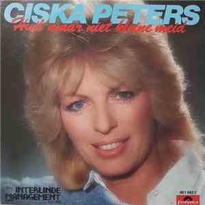 Ciska Peters - Huil Maar Niet Kleine Meid