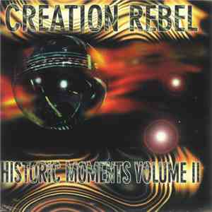 Creation Rebel - Historic Moments Volume II