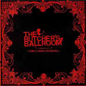 Diablo Swing Orchestra - The Butcher's Ballroom