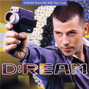 D:Ream - Shoot Me With Your Love