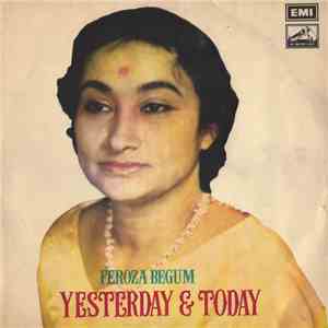 Feroza Begum - Yesterday & Today