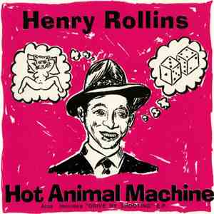 Henry Rollins - Hot Animal Machine... Plus
