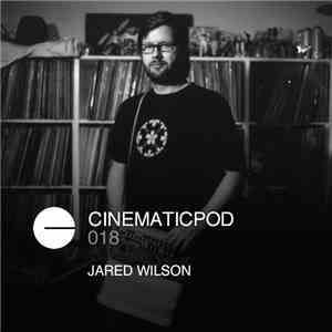 Jared Wilson - Cinematicpod #018