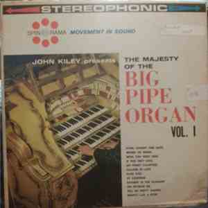 John Kiley - The Majesty Of The Big Pipe Organ Vol. I
