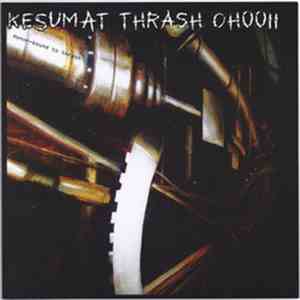 Kesumat / Thrash Ohooii - Honor-Bound To Thrash