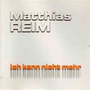Matthias Reim - Ich Kann Nicht Mehr