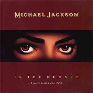 Michael Jackson - In The Closet (Mixes Behind Door #2)