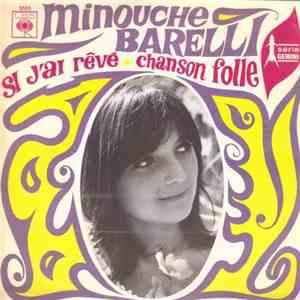 Minouche Barelli - Si J'ai Rêvé / Chanson Folle