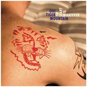 Oh! Tiger Mountain - The Start Of Whatever