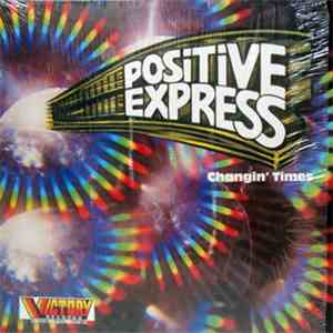 Positive Express - Changin' Times