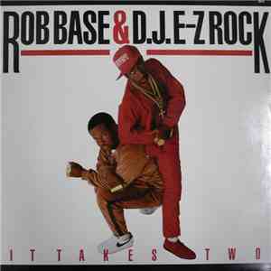 Rob Base & D.J. E-Z Rock - It Takes Two