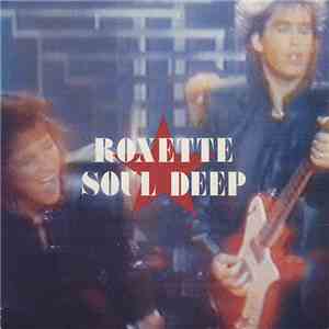 Roxette - Soul Deep