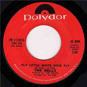 The Bells  - Fly Little White Dove, Fly