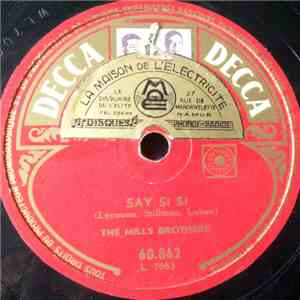 The Mills Brothers - Say Si Si / I'm With You