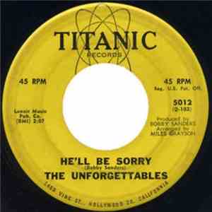 The Unforgettables  - He'll Be Sorry / Oh There He Goes