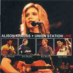Alison Krauss + Union Station - Live