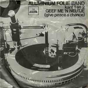 Aluminium Folie Band - Geef me 'n Neutje (Give peace a chance)