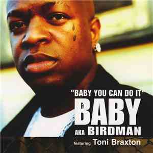Baby  Aka Birdman  Featuring Toni Braxton - Baby You Can Do It