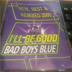 Bad Boys Blue - I'll Be Good - New, Best And Remixed 2000