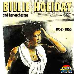 Billie Holiday And Her Orchestra - 1952 - 1955