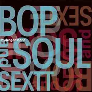 Bop And Soul Sextt - Hydrogen Bond