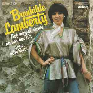Brunhilde Lamberty - Auf Einmal Stehst Du Vor Der Tür