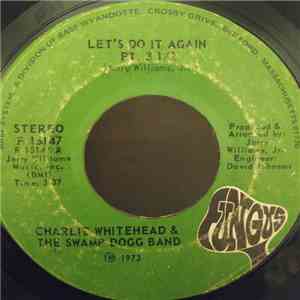 Charlie Whitehead & The Swamp Dogg Band - Let's Do It Again Pt. 3 1/2