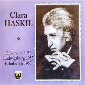 Clara Haskil - Hilversum 1952, Ludwigsburg 1953, Edinburgh 1957