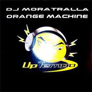DJ Moratralla - Orange Machine