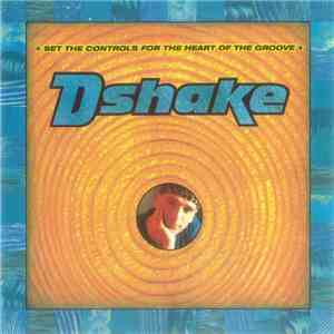 Dshake - Set The Controls For The Heart Of The Groove