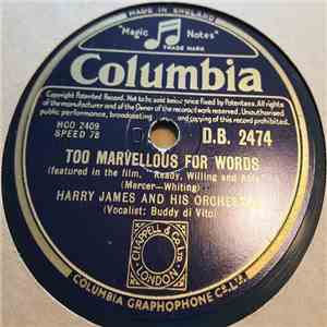 Harry James And His Orchestra - Too Marvellous For Words / I Still Get Jeal ...