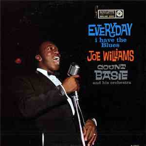 Joe Williams And Count Basie And His Orchestra - Everyday I Have The Blues