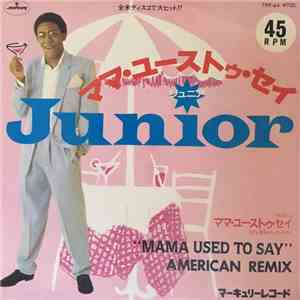 Junior  - Mama Used To Say (American Remix)