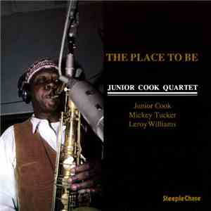 Junior Cook Quartet - The Place To Be