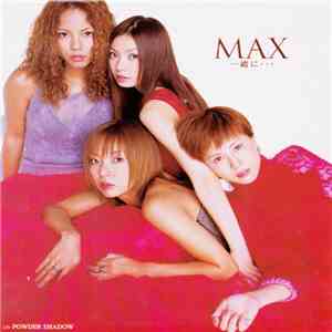 MAX  - 一緒に...