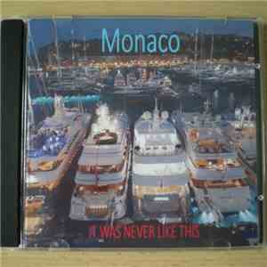 Monaco - It Was Never Like This