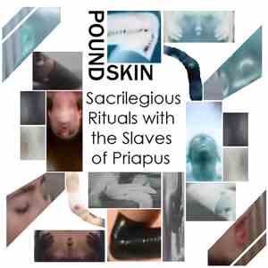 Poundskin - Sacrilegious Rituals With The Slaves Of Priapus