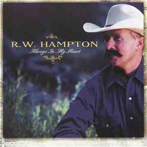 R. W. HAMPTON - Always In My Heart