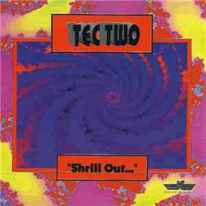 Tec Two - Shrill Out...