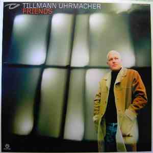 Tillmann Uhrmacher - Friends