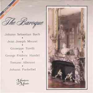 Various - The Baroque Johann Sebastian Bach Jean Joseph Mouret Giuseppe Tor ...